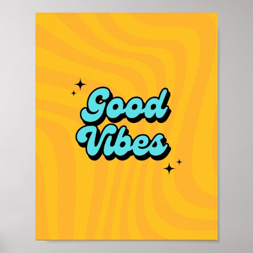 Good Vibes Only Use Our Poster to Share Happiness