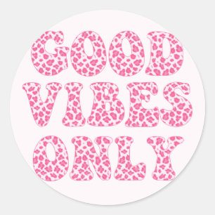 Good Vibes Only - VSCO Girls Pink Leopard Print Classic Round Sticker
