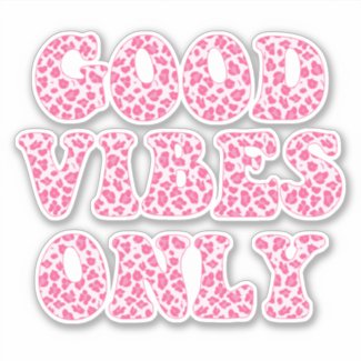 Good Vibes Only - VSCO Girls Pink Leopard Print Sticker