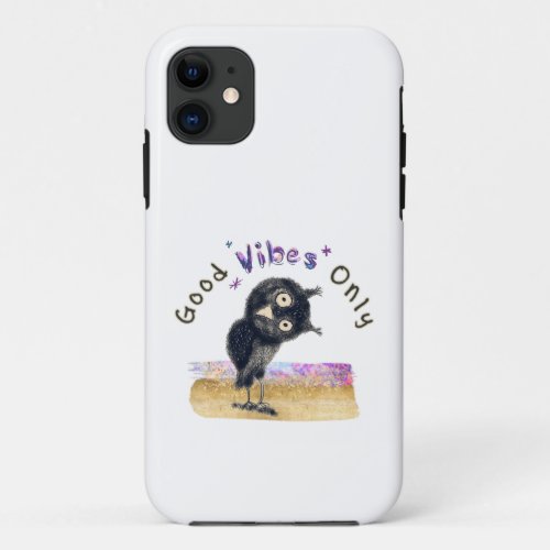 Good Vibes Only with Curious Owl iPhone 11 Case