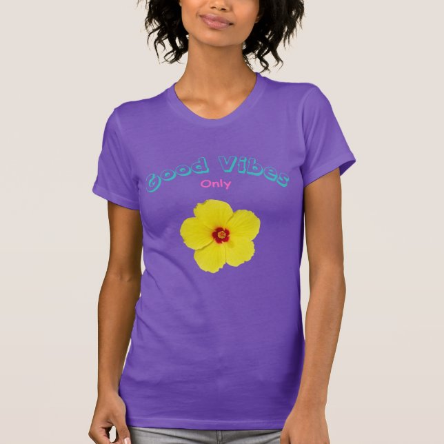 Good Vibes Only Yellow Hibiscus Art T-Shirt (Front)