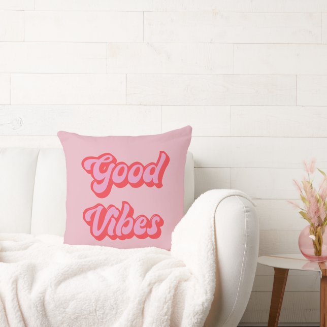 Good Vibes Pink Throw Pillow (Couch)