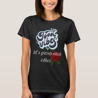 Good Vibes – Positive Energy Graphic Tee for Every