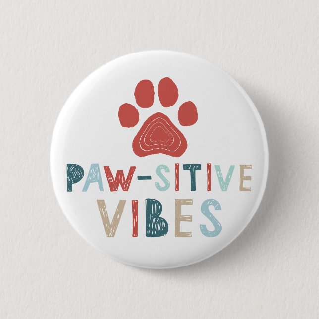 Good Vibes Positive Energy Paw-sitive Vibes Funny Button (Front)