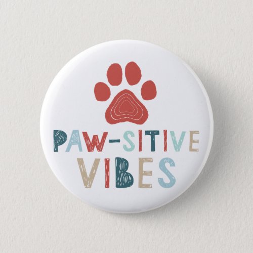 Good Vibes Positive Energy Paw_sitive Vibes Funny Button