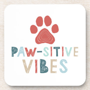 Good Vibes Positive Energy Paw-sitive Vibes Funny Drink Coaster