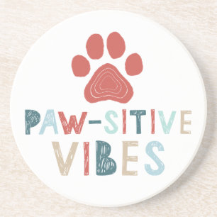 Good Vibes Positive Energy Paw-sitive Vibes Funny Drink Coaster