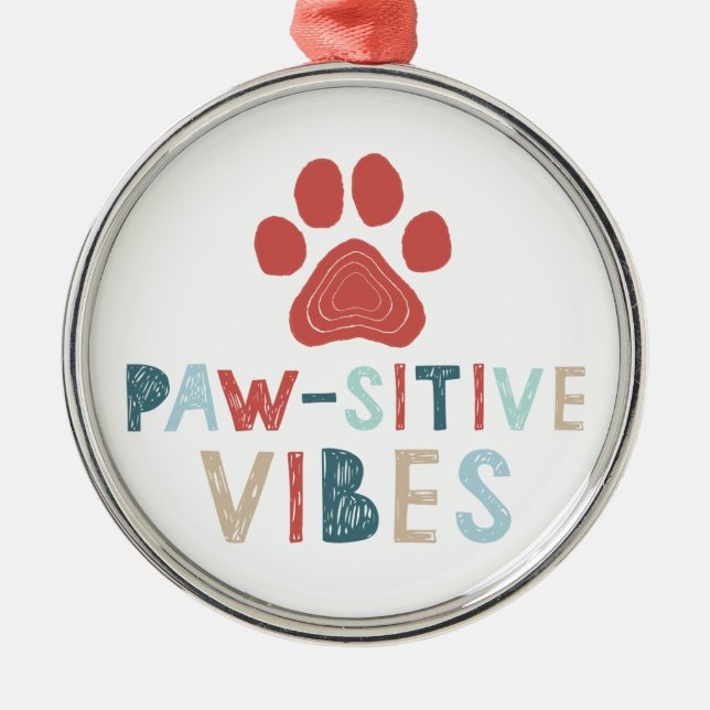 Good Vibes Positive Energy Paw-sitive Vibes Funny Metal Ornament (Front)