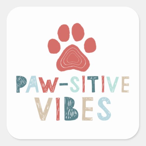 Good Vibes Positive Energy Paw_sitive Vibes Funny Square Sticker
