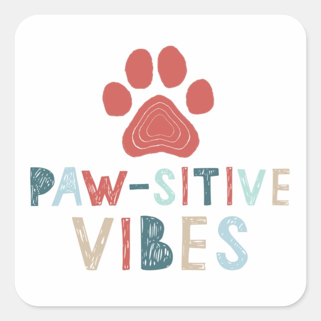 Good Vibes Positive Energy Paw-sitive Vibes Funny Square Sticker (Front)