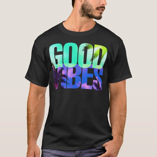 Good Vibes Positive Vibes Only T-Shirt (Front)