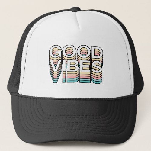 Good Vibes Retro Aesthetic Modern Mood Typography Trucker Hat