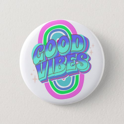  Good Vibes  Retro  Motivational Button