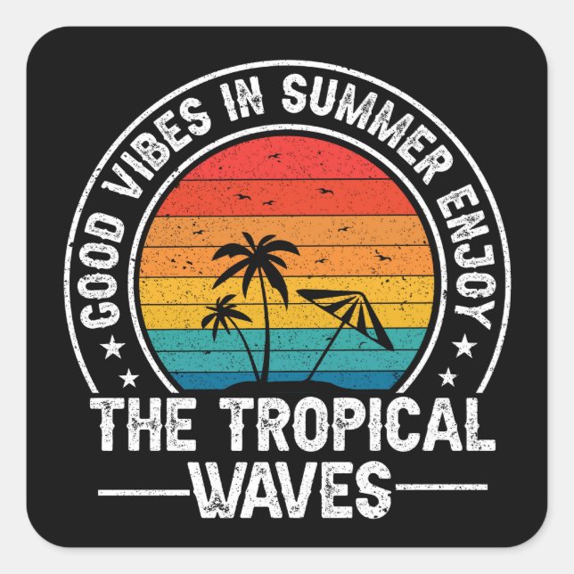 Good Vibes Summer Tropical Waves-64107 Square Sticker (Front)