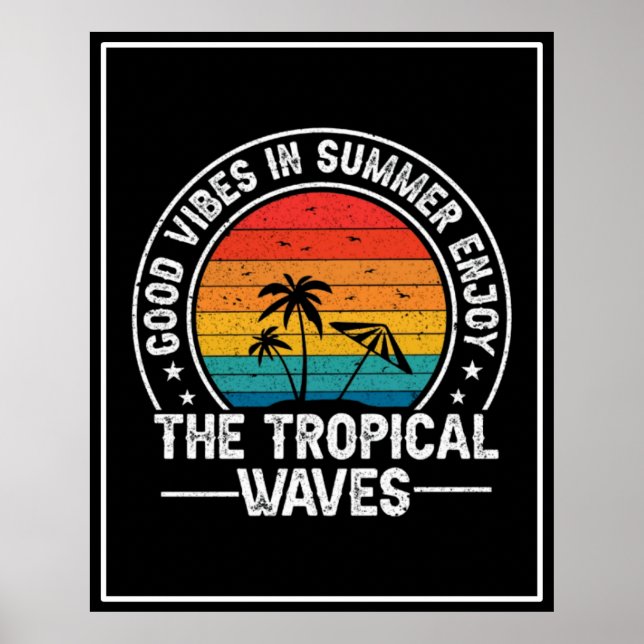 Good Vibes Summer Tropical Waves Poster (Front)