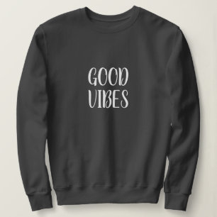 Good Vibes Sweatshirt - Positivity Womens Hoodie