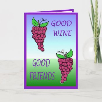 Good Wine  Good Friends Card by windsorarts at Zazzle