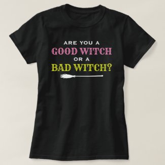 Good Witch or a Bad Witch Quote Women's Halloween T-Shirt