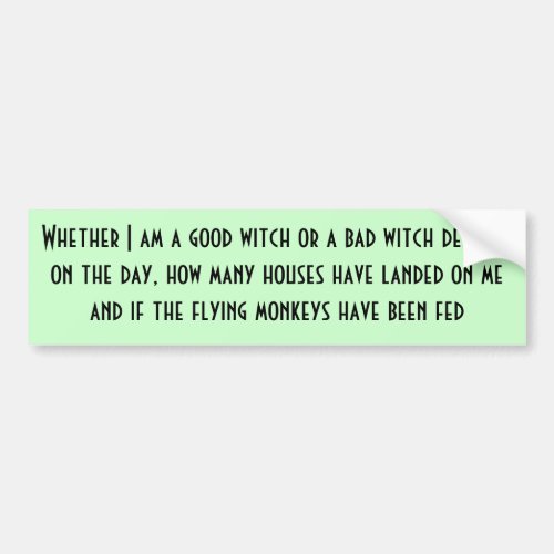 Good Witch or Bad Witch Bumper Sticker