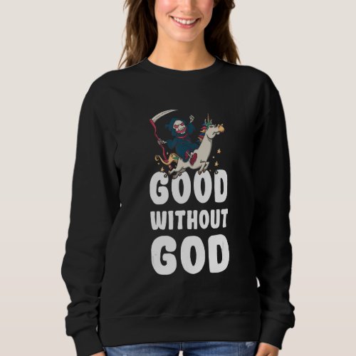 Good Without God  Agnosticism Agnostic Theist Apat Sweatshirt