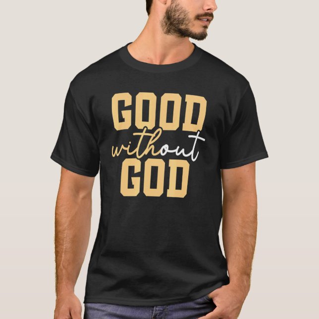 Good Without God Anti Religion Agnostic Blackcraft T-Shirt (Front)