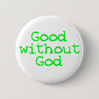 Good without God bright green Pinback Button