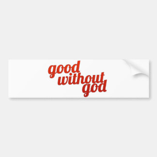 Good Without God Bumper Sticker