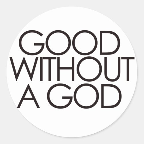 Good without god classic round sticker