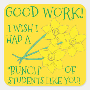 Good Work "Bunch" of Students Daffodil Teacher Square Sticker