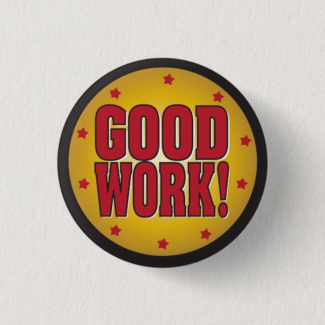 GOOD WORK recognition and appreciation Pinback Button (Front)