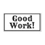 Good work. Say well done. Teacher Rubber Stamp