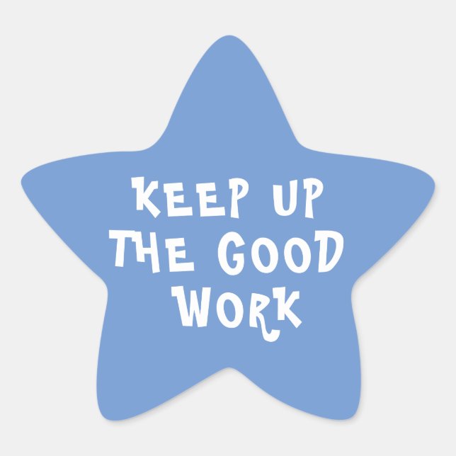 Good Work Teacher Encouragement Blue Star Sticker (Front)