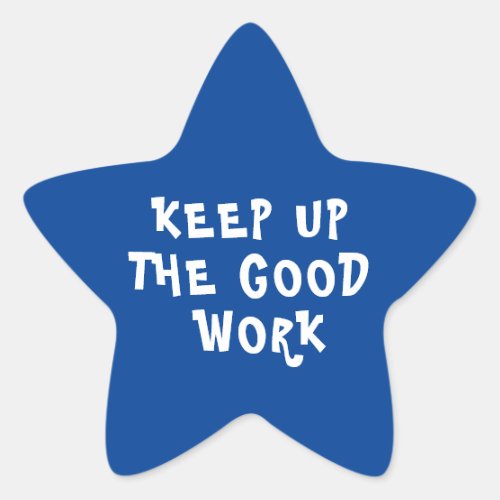 Good Work Teacher Encouragement Blue Star Sticker