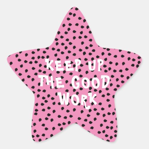 Good Work Teacher Encouragement Pink Star Sticker