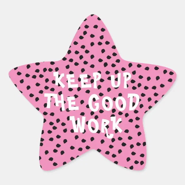 Good Work Teacher Encouragement Pink Star Sticker | Zazzle