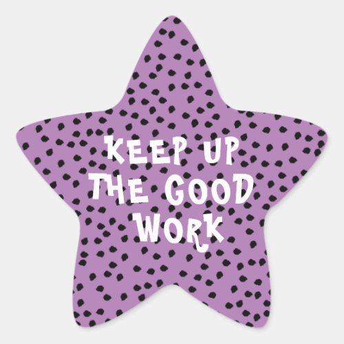 Good Work Teacher Encouragement Purple Star Sticker
