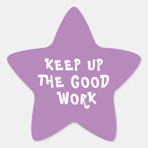 Good Work Teacher Encouragement Purple Star Sticker