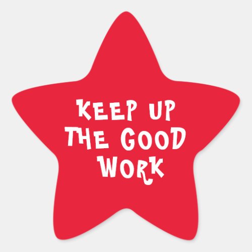 Good Work Teacher Encouragement  Star Red Star Sticker