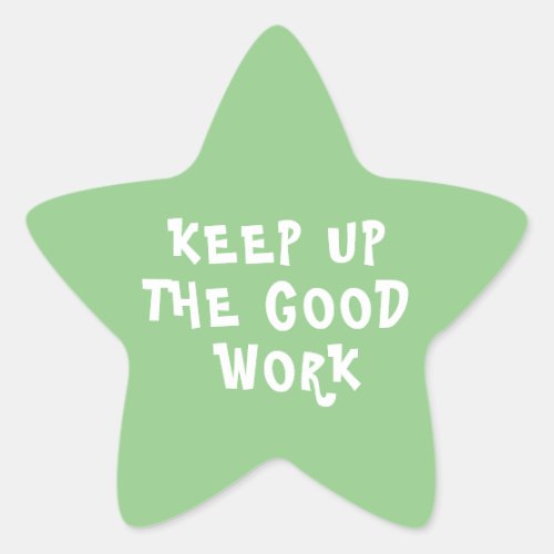 Good Work Teacher Encouragement  Star Sticker