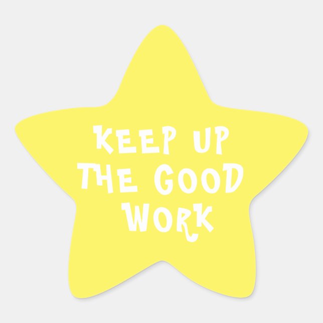 Good Work Teacher Encouragement  Star Yellow Sticker (Front)