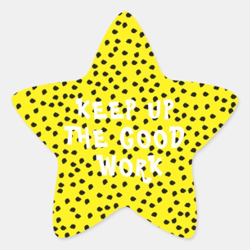 Good Work Teacher Encouragement Yellow Spots Star Sticker