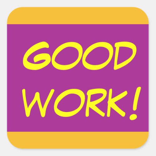 Good Work _ teacher sticker sq yellow