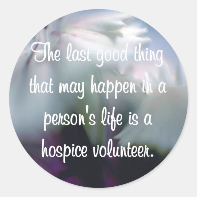 Good Works of the Hospice Volunteer Classic Round Sticker (Front)