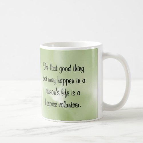Good Works of the Hospice Volunteer Coffee Mug