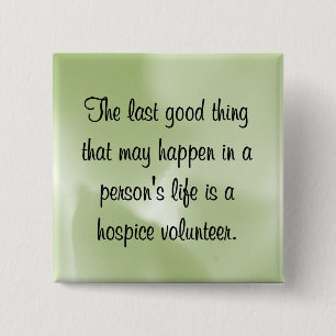 Good Works of the Hospice Volunteer Pinback Button