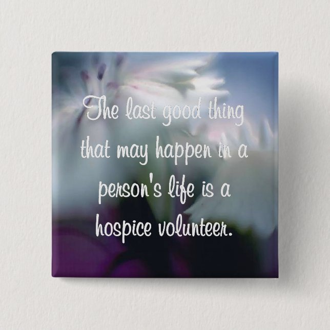 Good Works of the Hospice Volunteer Pinback Button (Front)