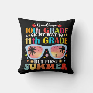 Goodbye 10th Grade Hello 11th Grade Hello Summer Throw Pillow