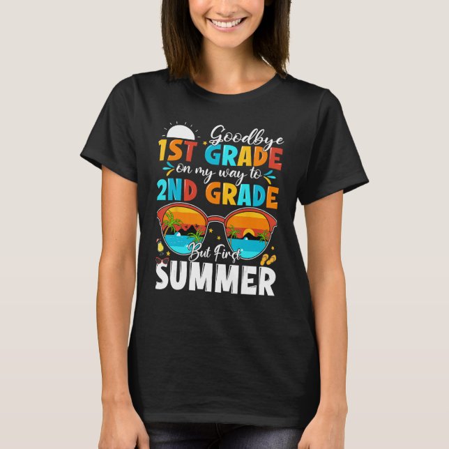 Goodbye 1st Grade Graduation To 2nd Grade Hello Su T-Shirt (Front)