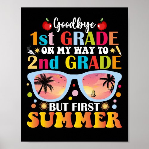 Goodbye 1st Grade Hello 2nd Grade But First Summer Poster