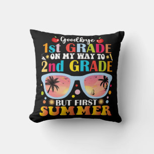 Goodbye 1st Grade Hello 2nd Grade But First Summer Throw Pillow